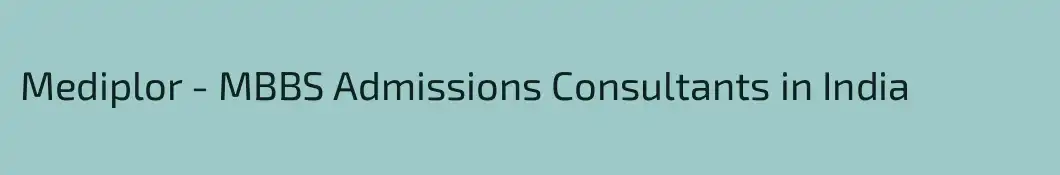 Mediplor - MBBS Admissions Consultants in India